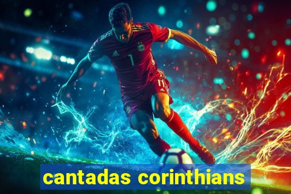 cantadas corinthians